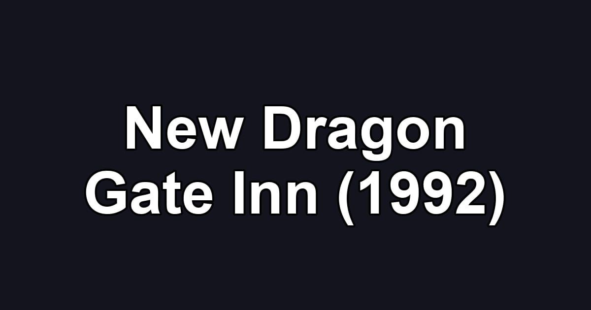 New Dragon Gate Inn (1992)