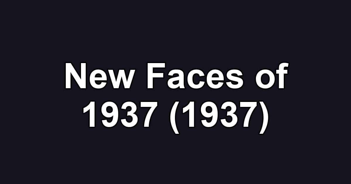 New Faces of 1937 (1937)
