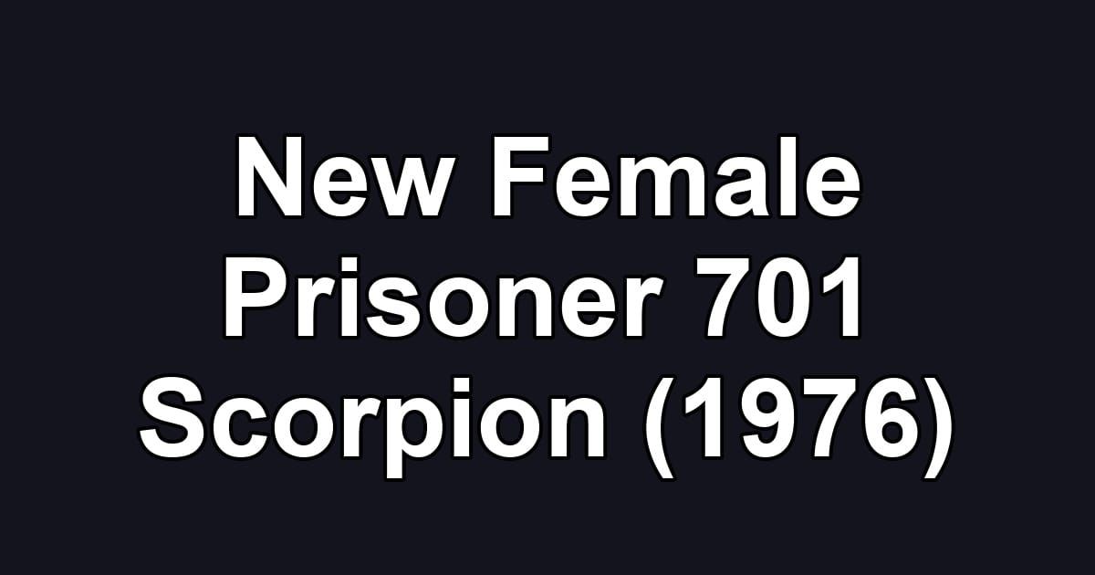 New Female Prisoner 701 Scorpion (1976)