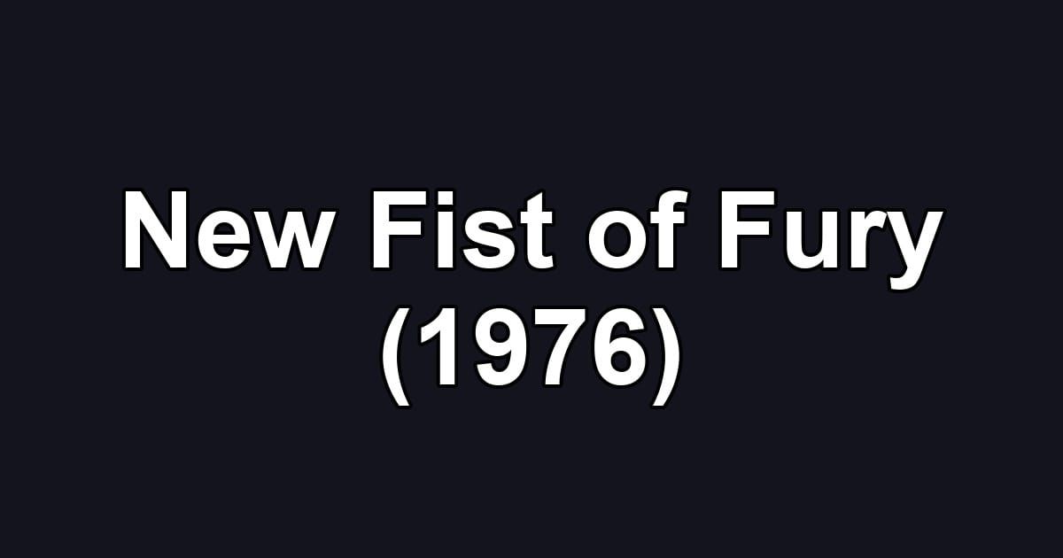 New Fist of Fury (1976)