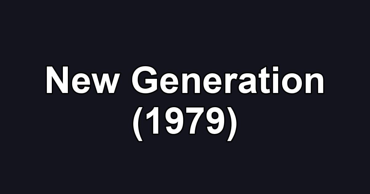 New Generation (1979)