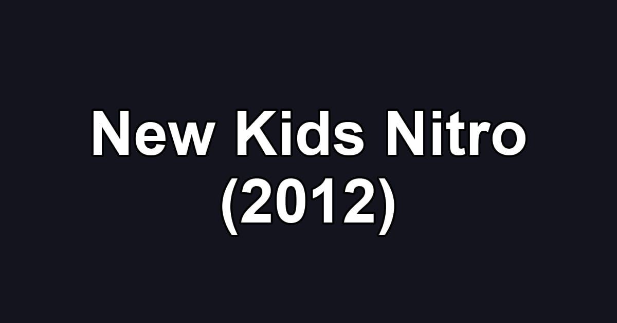 New Kids Nitro (2012)