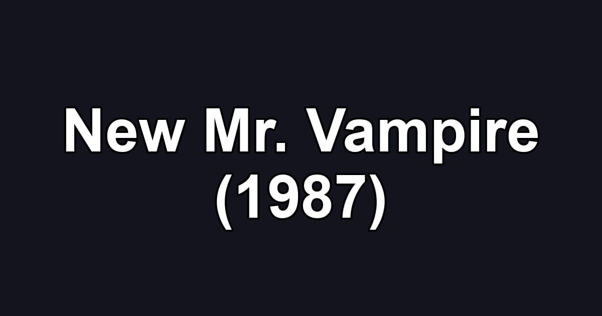 New Mr. Vampire (1987)