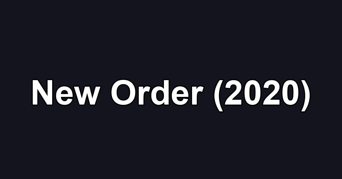 New Order (2020)