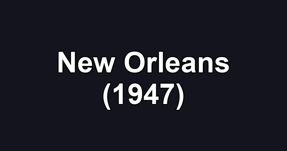New Orleans (1947)