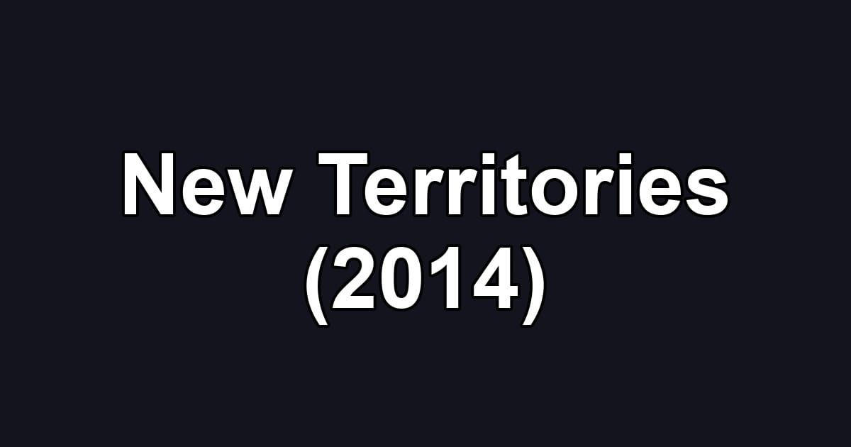 New Territories (2014)
