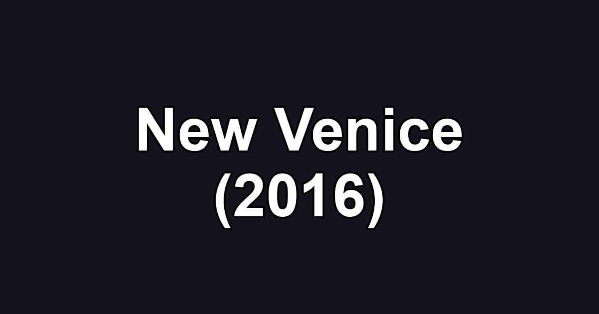 New Venice (2016)