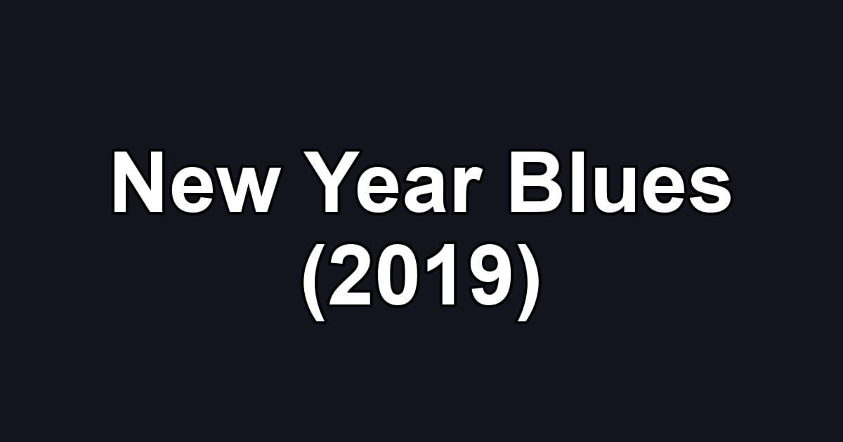 New Year Blues (2019)