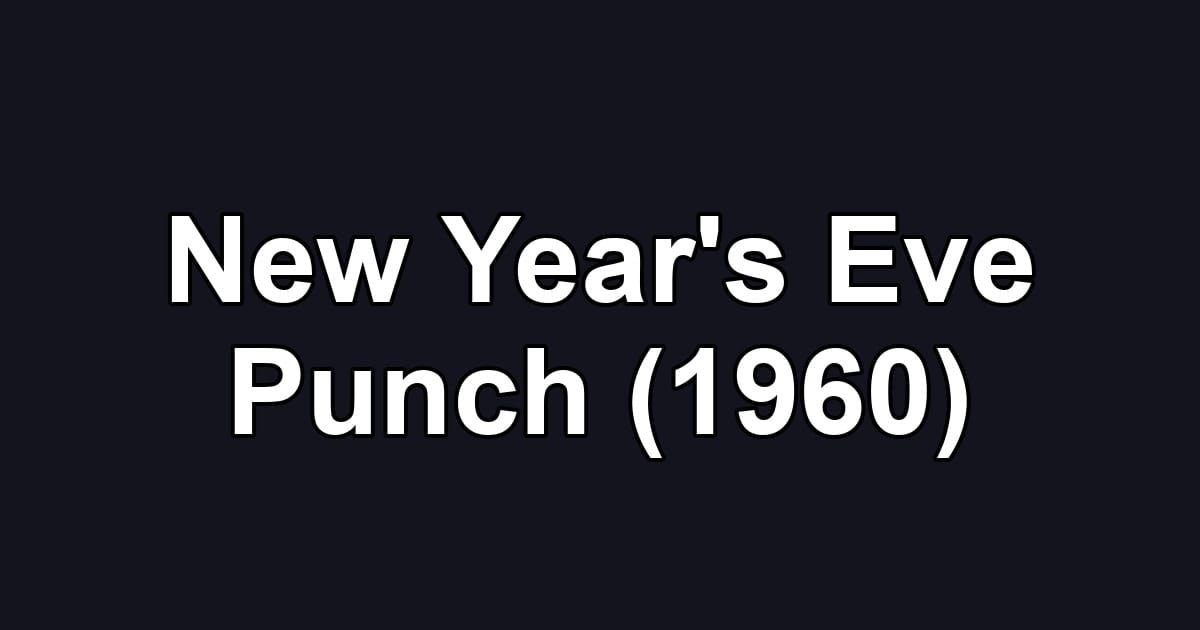 New Year's Eve Punch (1960)