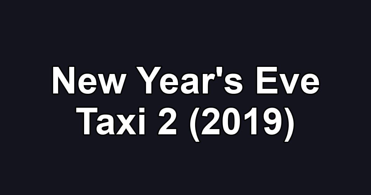 New Year's Eve Taxi 2 (2019)