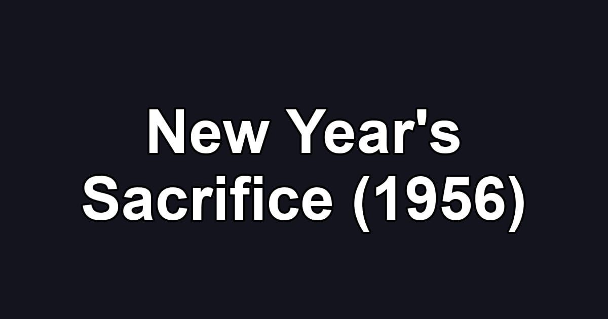 New Year's Sacrifice (1956)