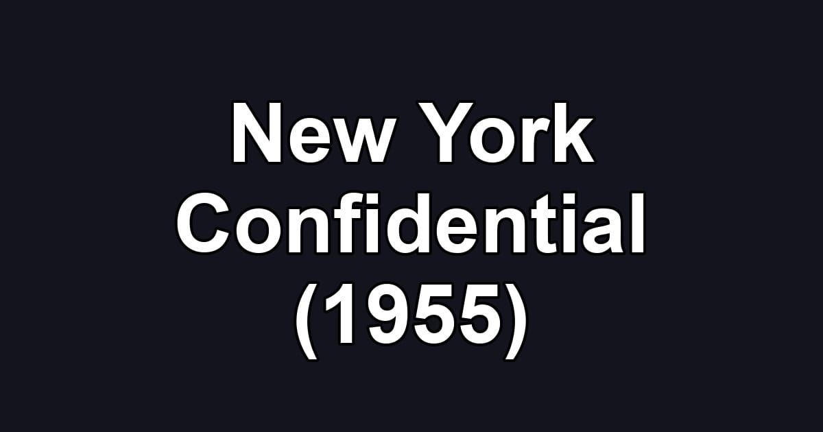 New York Confidential (1955)
