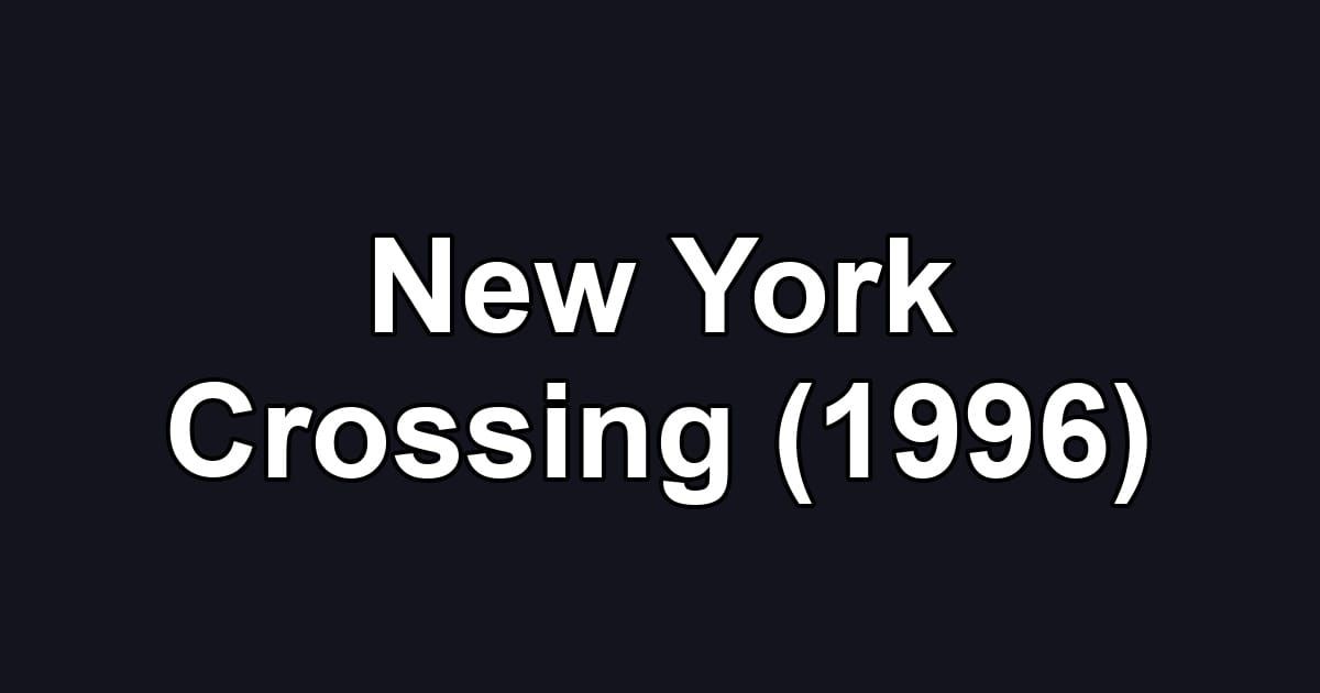 New York Crossing (1996)