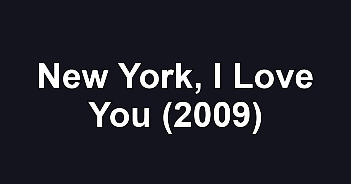 New York, I Love You (2009)