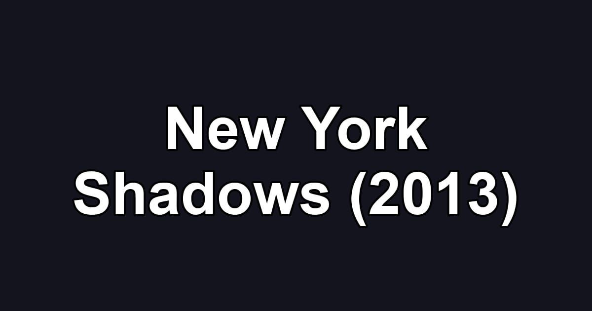 New York Shadows (2013)