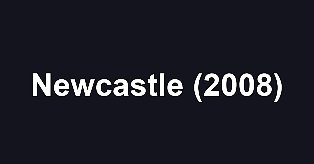Newcastle (2008)