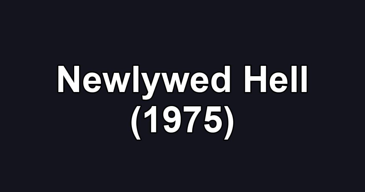 Newlywed Hell (1975)