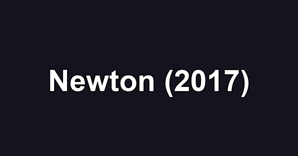Newton (2017)