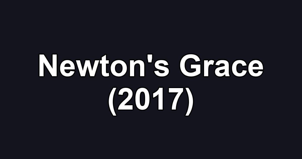 Newton's Grace (2017)
