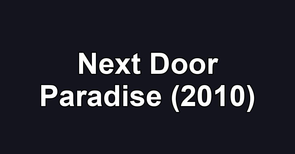Next Door Paradise (2010)