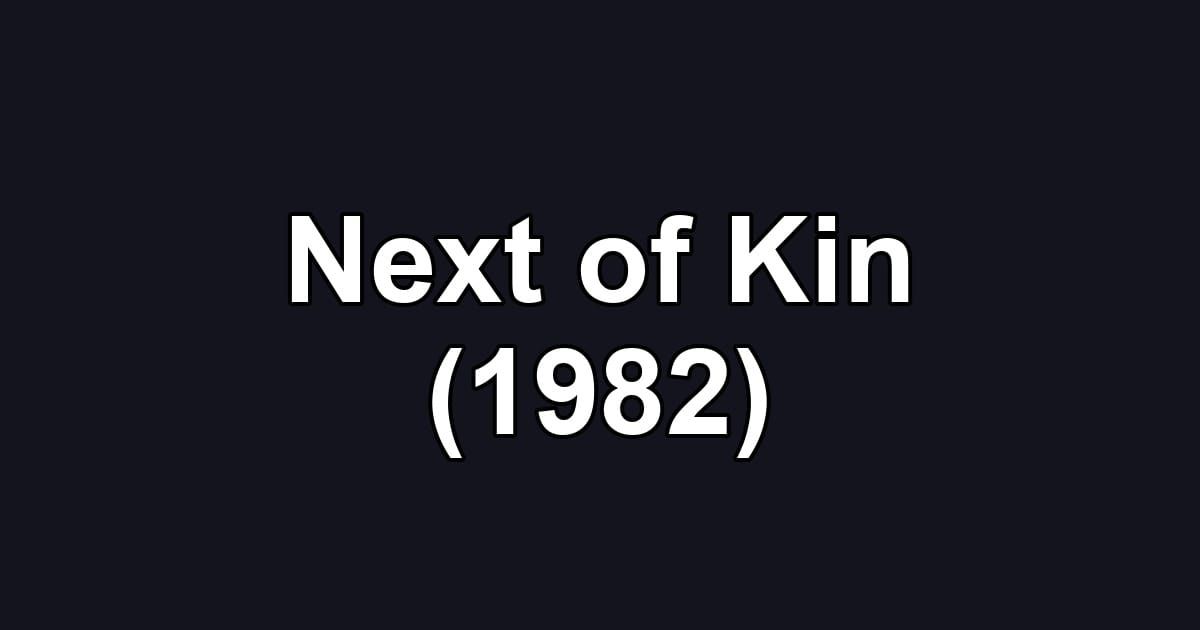Next of Kin (1982)