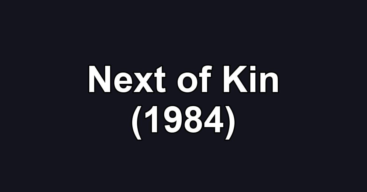 Next of Kin (1984)