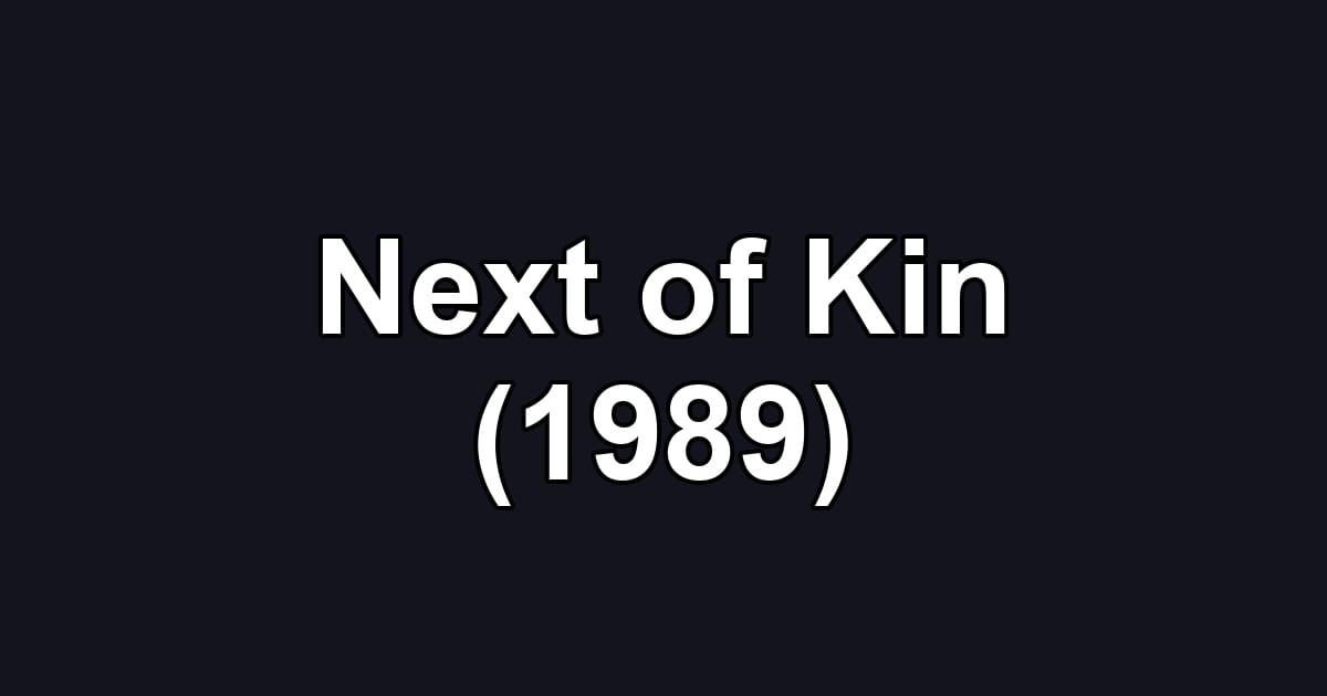 Next of Kin (1989)