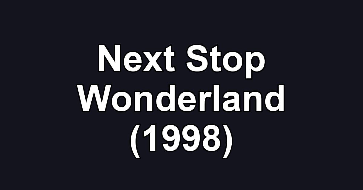Next Stop Wonderland (1998)