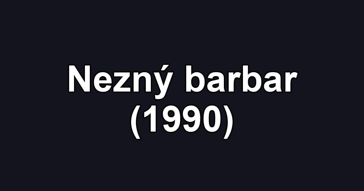Nezný barbar (1990)