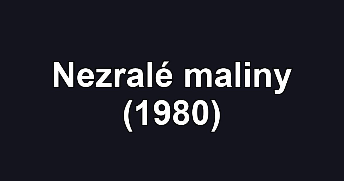 Nezralé maliny (1980)