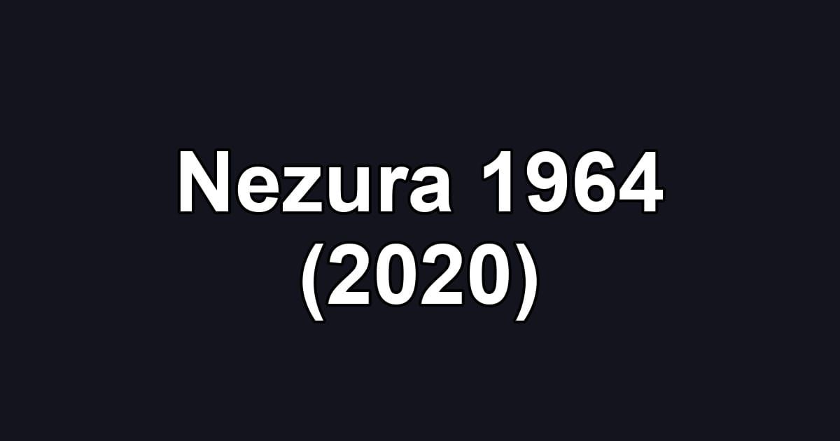Nezura 1964 (2020)