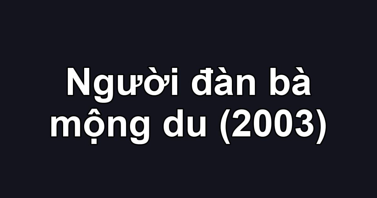 Người đàn bà mộng du (2003)
