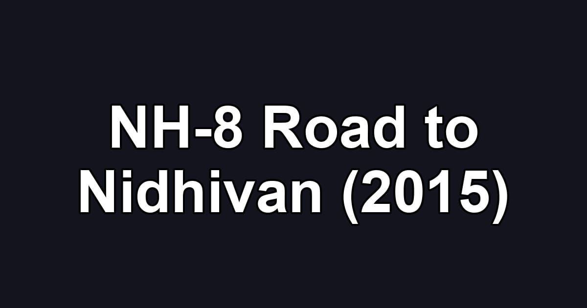 NH-8 Road to Nidhivan (2015)
