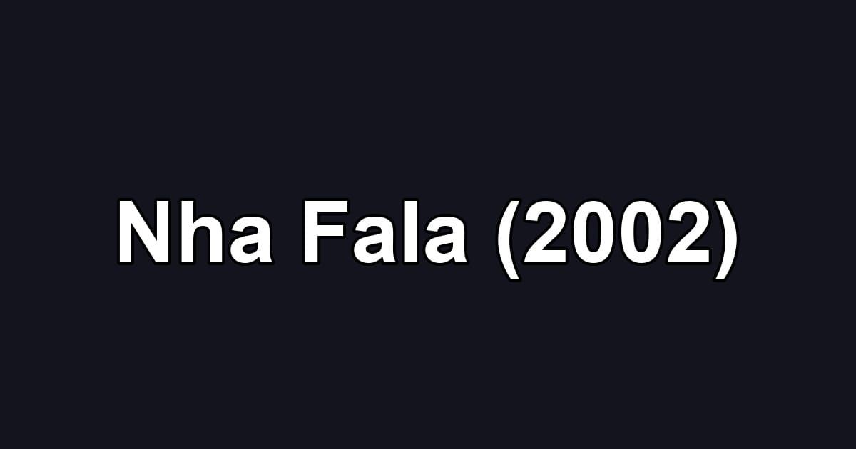 Nha Fala (2002)