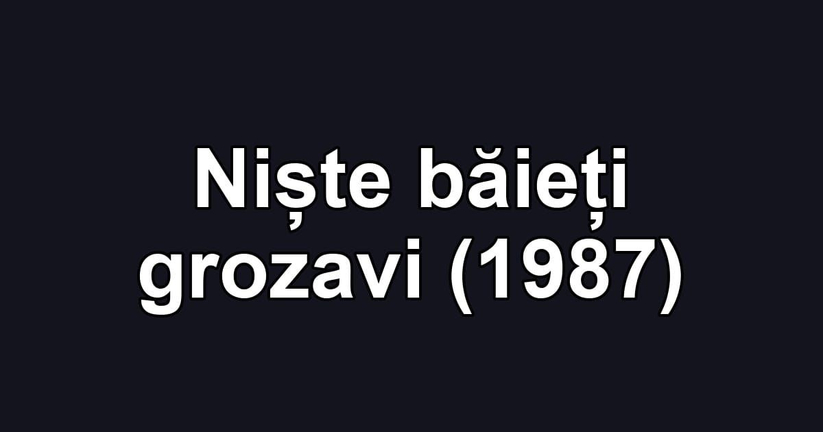 Niște băieți grozavi (1987)