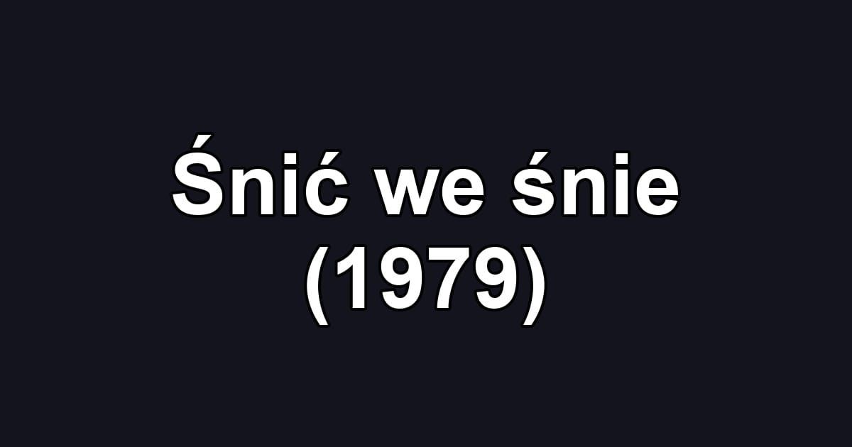 Śnić we śnie (1979)