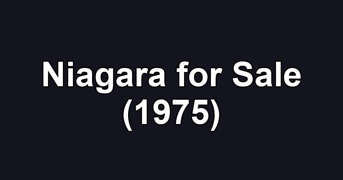 Niagara for Sale (1975)