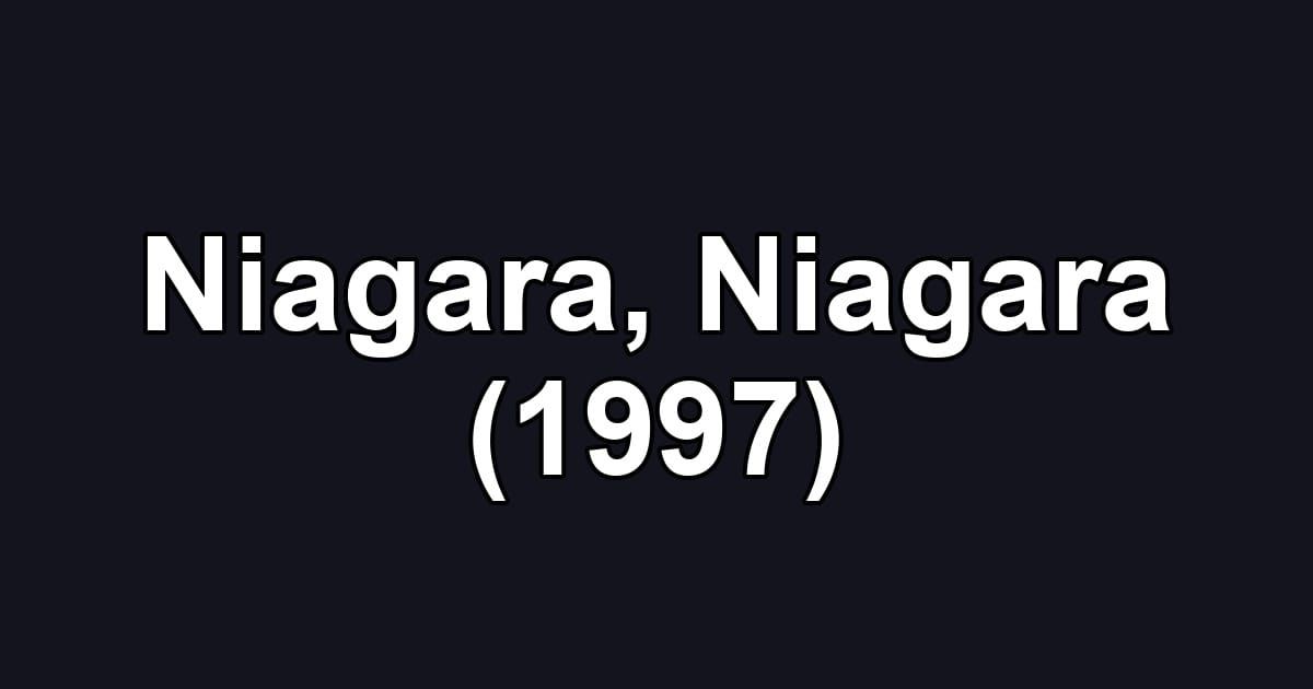Niagara, Niagara (1997)