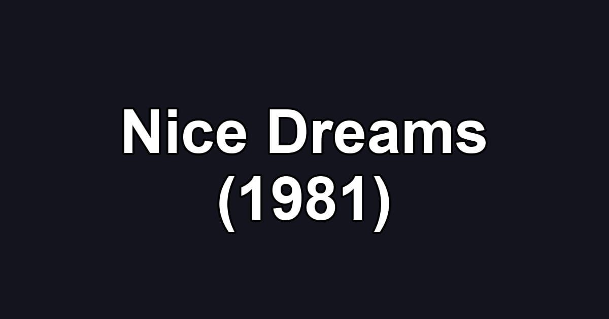 Nice Dreams (1981)