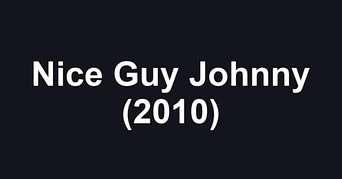 Nice Guy Johnny (2010)