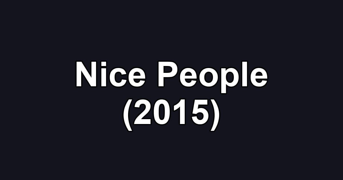 Nice People (2015)