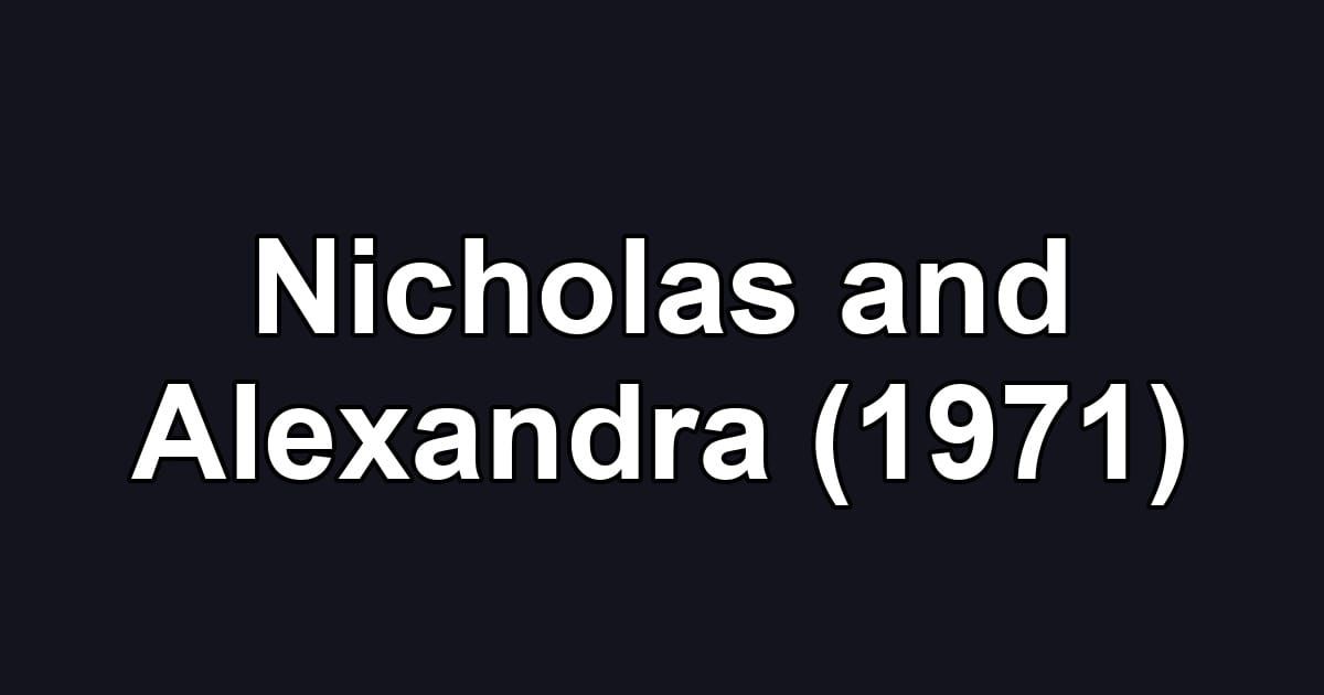 Nicholas and Alexandra (1971)