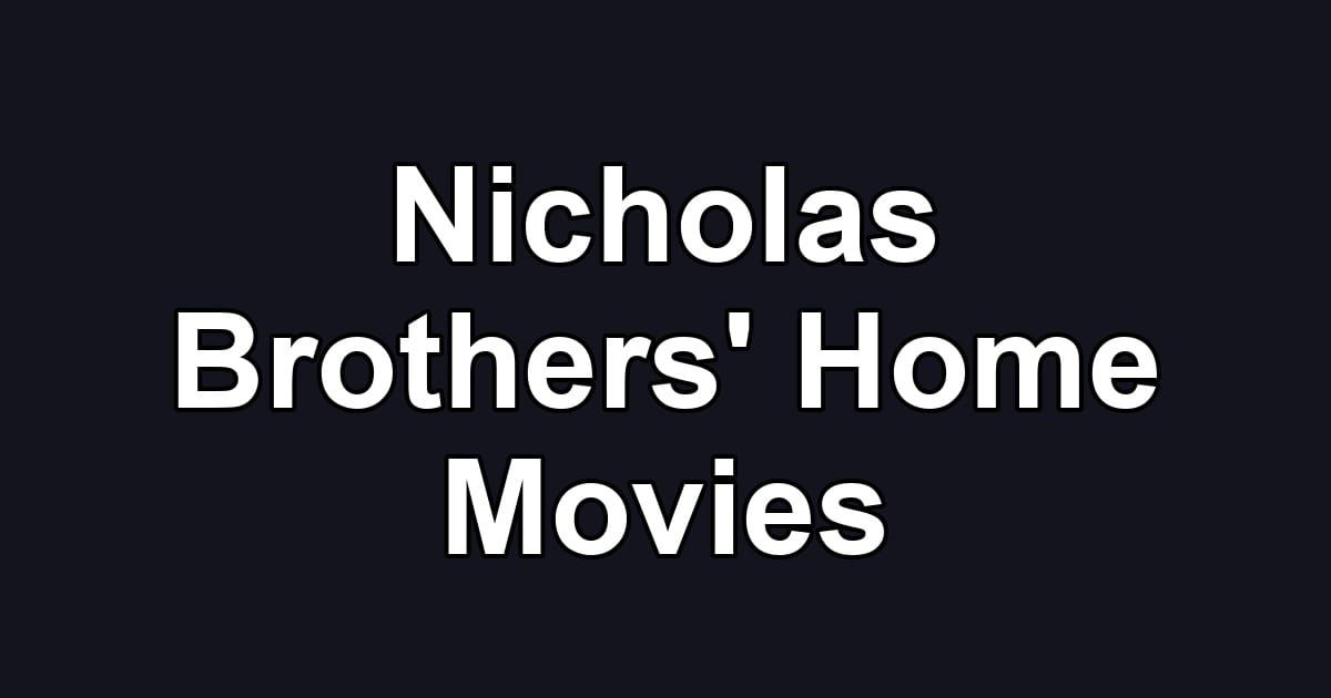 Nicholas Brothers' Home Movies