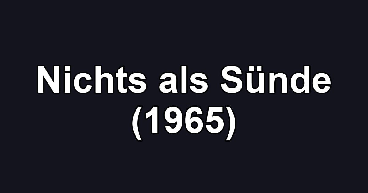 Nichts als Sünde (1965)