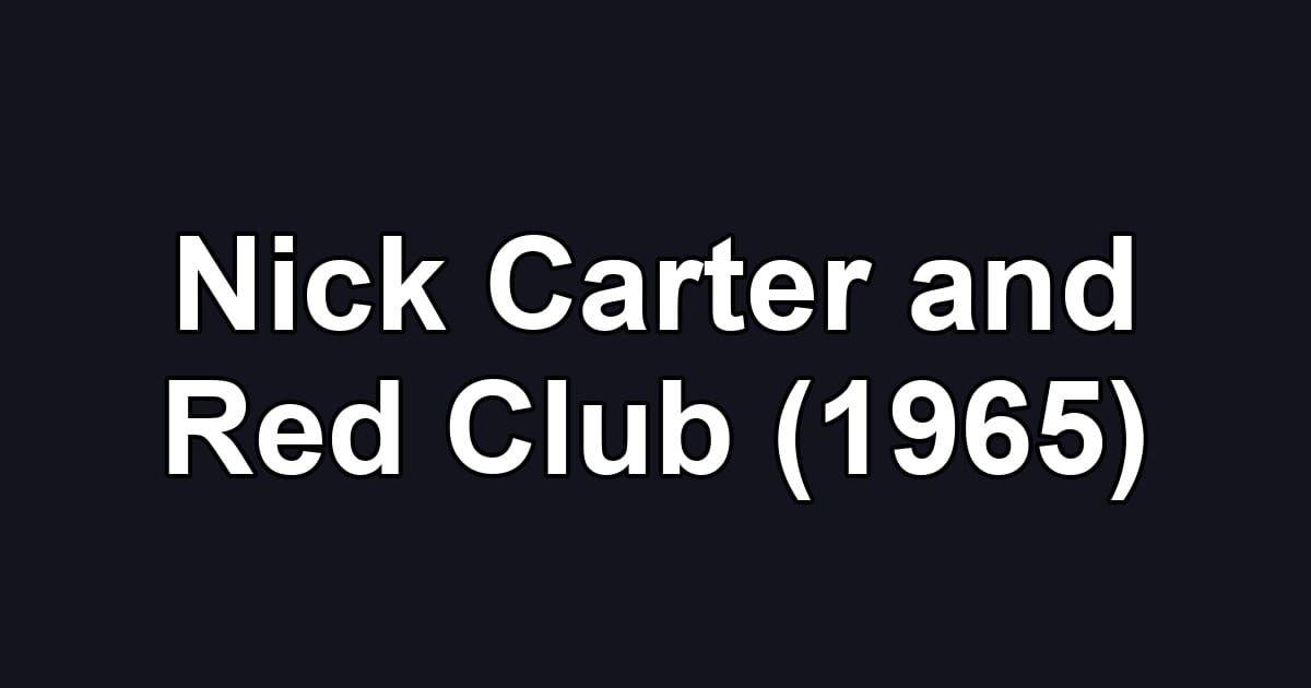 Nick Carter and Red Club (1965)