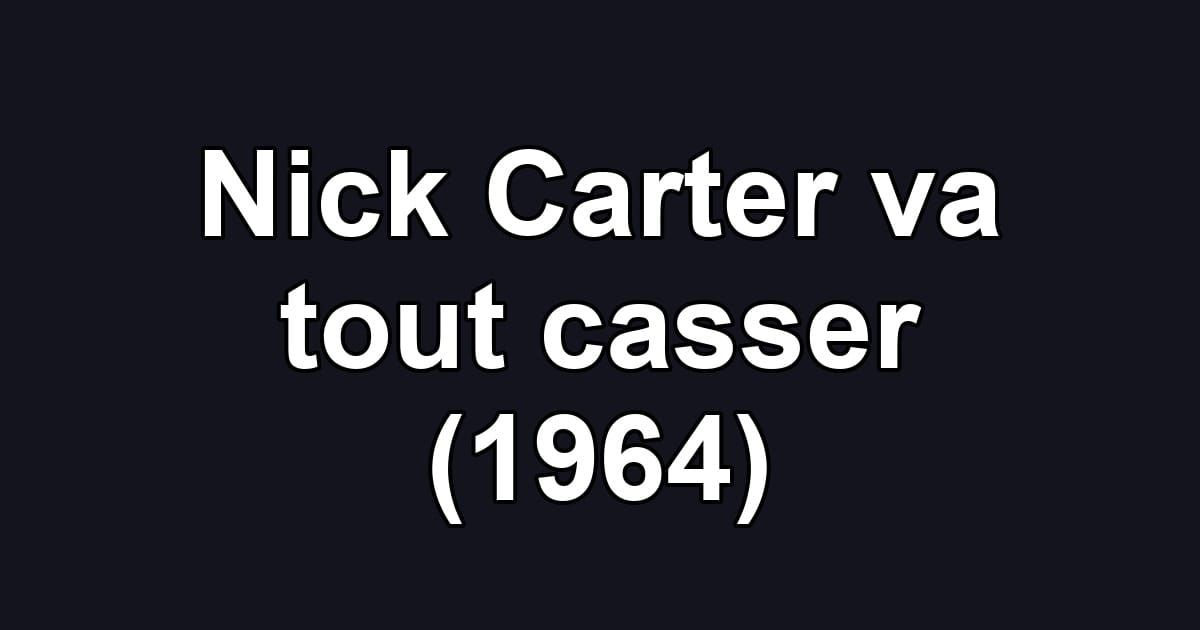Nick Carter va tout casser (1964)