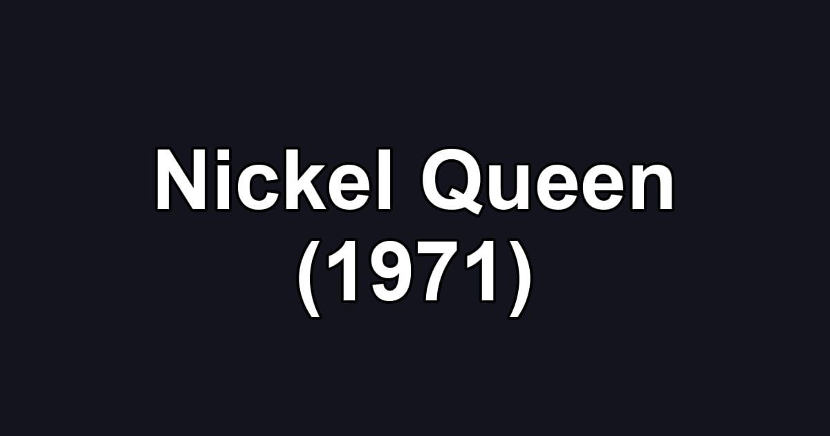Nickel Queen (1971)