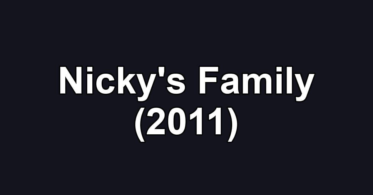 Nicky's Family (2011)