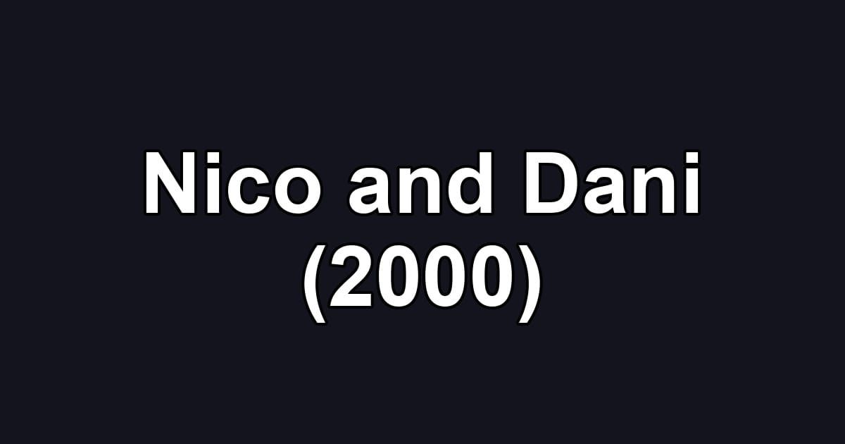 Nico and Dani (2000)