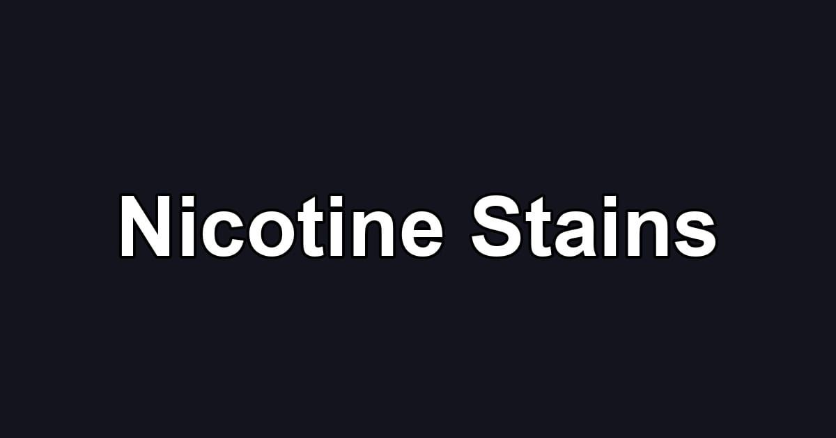 Nicotine Stains